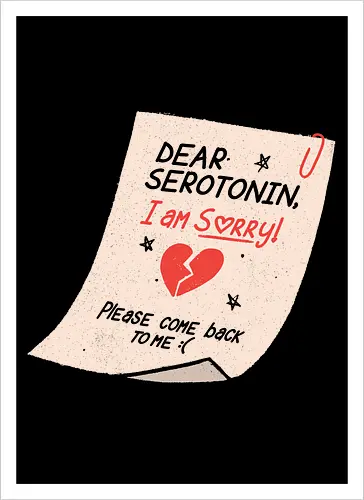 Dear Serotonin