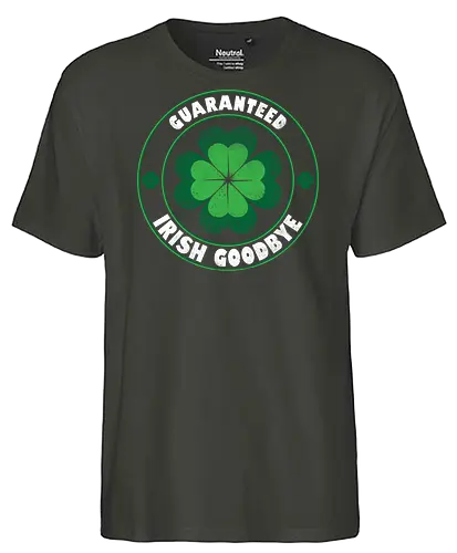 Guaranteed Irish Goodbye - st patricks day, st paddys day, irish, paddys day, irish beer, famous beer, irish goodbye, luck, clover, shamrock - Fairtrade T-Shirt