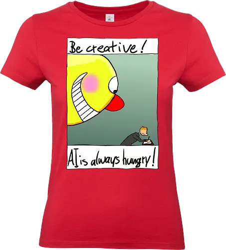 Be creative! - KI, AI, Kreativität, Diebstahl - Standard T-Shirt (Frauen)