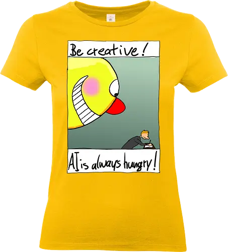 Be creative! - KI, AI, Kreativität, Diebstahl - Standard T-Shirt (Frauen)