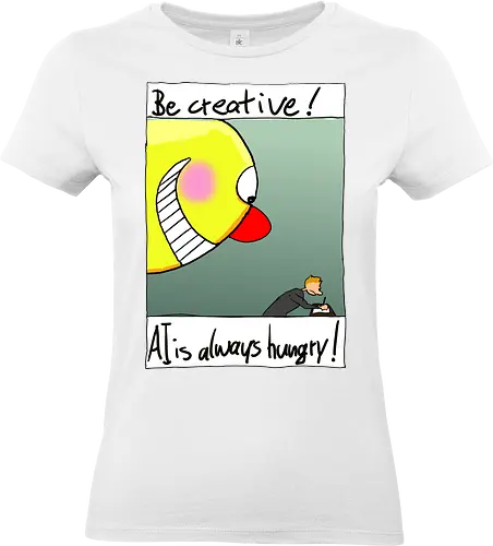 Be creative! - KI, AI, Kreativität, Diebstahl - Standard T-Shirt (Frauen)