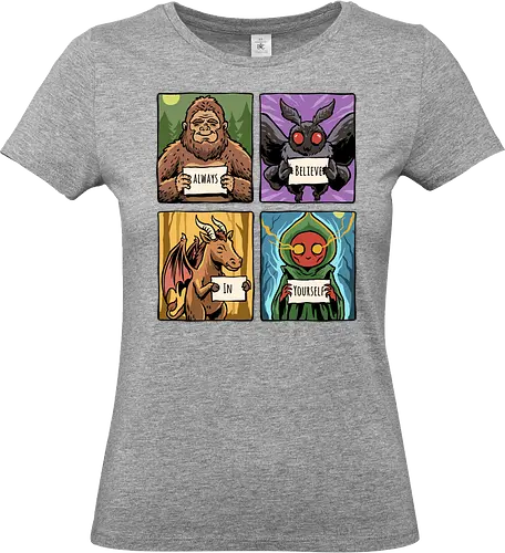 Always Believe In Yourself - believe in yourself, believe, bigfoot, cryptid, flatwoods, funny, jersey devil, monster, mothman, motivation, motivational, sasquatch, science fiction, ufo, west virginia - Standard T-Shirt (Frauen)