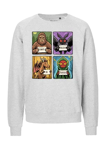 Always Believe In Yourself - believe in yourself, believe, bigfoot, cryptid, flatwoods, funny, jersey devil, monster, mothman, motivation, motivational, sasquatch, science fiction, ufo, west virginia - Fairtrade Sweatshirt