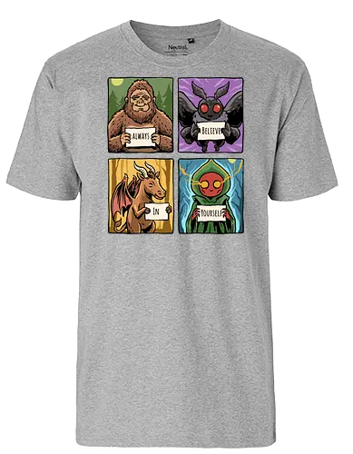 Always Believe In Yourself - believe in yourself, believe, bigfoot, cryptid, flatwoods, funny, jersey devil, monster, mothman, motivation, motivational, sasquatch, science fiction, ufo, west virginia - Fairtrade T-Shirt