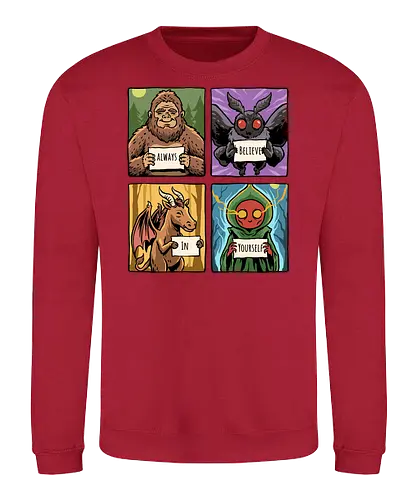 Always Believe In Yourself - believe in yourself, believe, bigfoot, cryptid, flatwoods, funny, jersey devil, monster, mothman, motivation, motivational, sasquatch, science fiction, ufo, west virginia - Sweatshirt