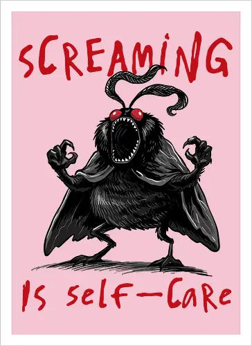 Screaming is Self Care