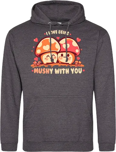 Being MUSHy with you