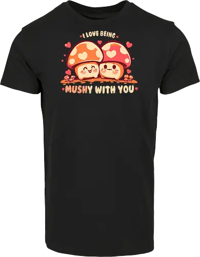 Being MUSHy with you