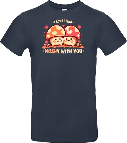 Being MUSHy with you