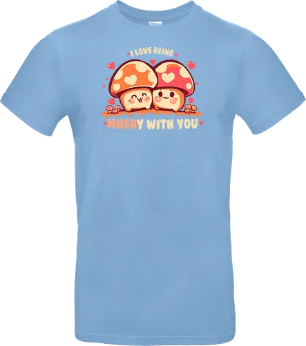 Being MUSHy with you