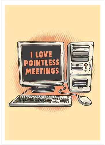 Pointless Meetings