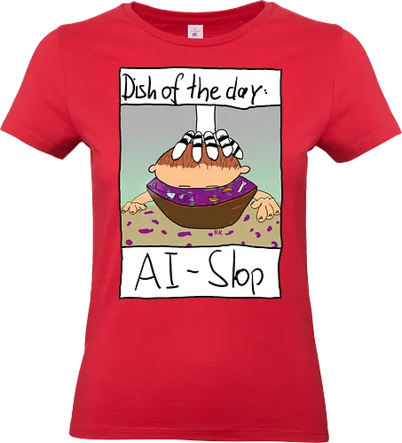 Dish of the day: AI-Slop - KI, AI, Kreativität - Standard T-Shirt (Frauen)