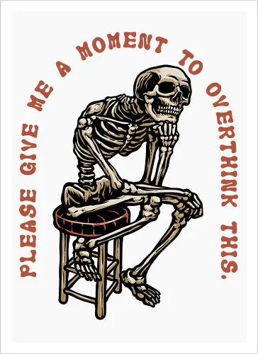 A Moment to Overthink 