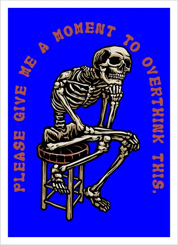 A Moment to Overthink 