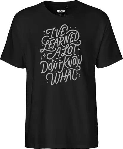 I've Learned A Lot But I Don't Know What