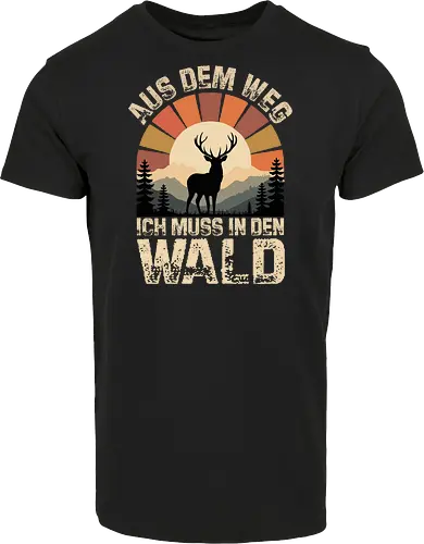 Hirsch Vintage Natur Spruch | Aus dem Weg – Ich muss in den Wald 