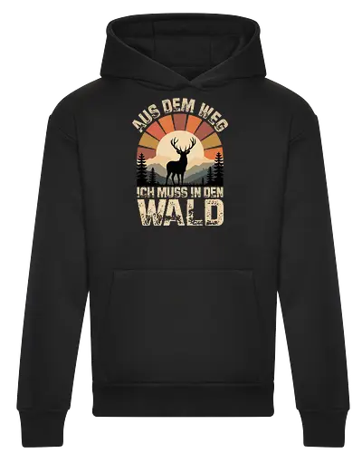 Hirsch Vintage Natur Spruch | Aus dem Weg – Ich muss in den Wald 