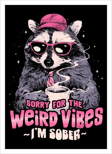 Sorry For The Weird Vibes