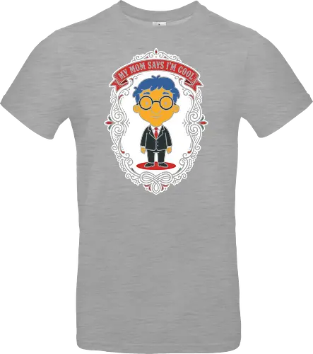 My Mom Says I'm Cool