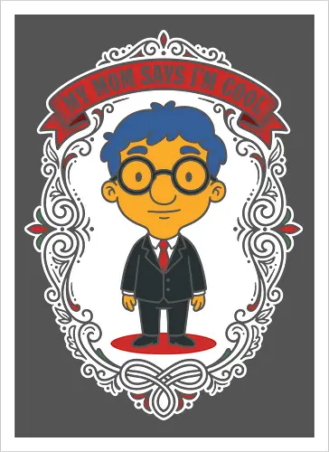 My Mom Says I'm Cool