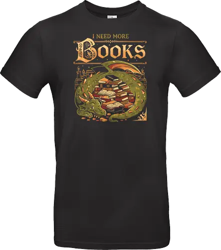 I Need More Books - eduely, ely, dragon, books, book lover, reading, fantasy, bookish, library, literature, draco, bookworm, nerd, introvert, fairytale, once upon a time - Standard T-Shirt
