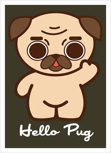 Hello Pug - Kawaii Süßer Hund
