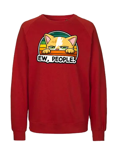 Ew, People. - Katze, Smilow, Twitch, Streamer, Chaos, Typisch Katze - Fairtrade Sweatshirt
