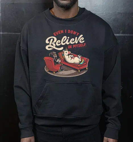 Even I Don’t Believe In Myself