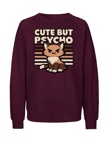Cute Ironic Cat - Cat Person, Cat Lover, Silly Cat, Cat Humor, Funny Cats, Funny Cat, Kawaii Cat, Kawaii, Cute, Cute Animals, Animal, Funny Animals, Animals, Fun, Funny, Funnier, Irony, Ironic Humor, Ironic Design, Ironic Quote, Ironic, Sarcasm, Sarcastic, Sarcastic Art, Sarcastic Humor, Sarcastic Cat, Joke, Smile, Quote, Psycho, Psychopath, Cute But Psycho, Evil, Cat, Killer Cat, Cat T-shirts - Fairtrade Sweatshirt