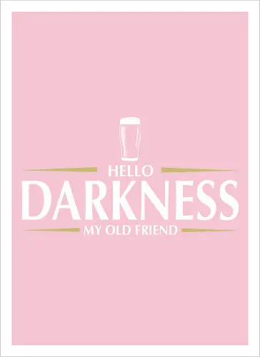 Hello darkness - beer, guiness, stout, hello darkness my old friend, Simon and Garfunkel, drinks - Kunstdruck