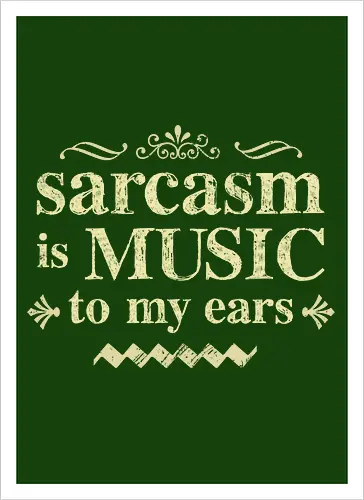 The music of sarcasm