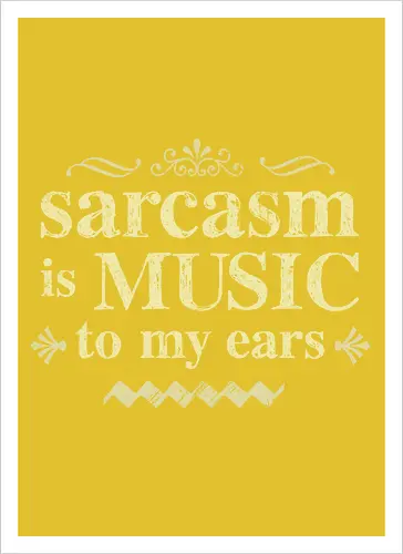 The music of sarcasm