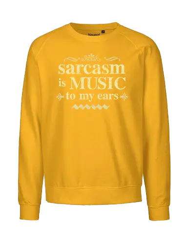 The music of sarcasm - sarcasm;funny, humor, sarcastic humor - Fairtrade Sweatshirt