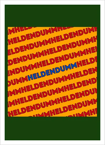 Heldendumm Laufschrift