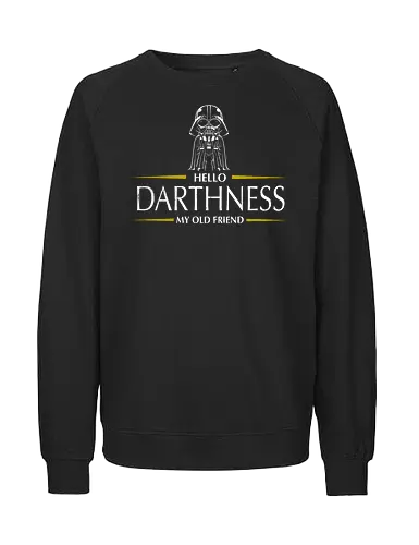 Hello Darthness - drinks, music, simpn and Garfunkel, Villain, kawaii, Space Opera, beer - Fairtrade Sweatshirt