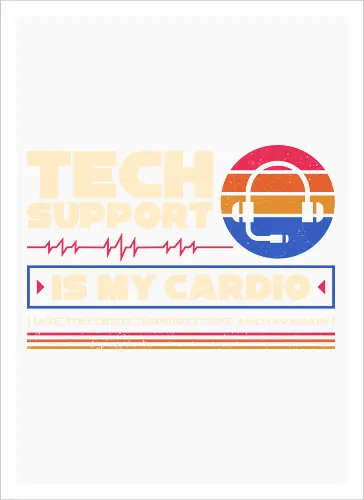 Tech Support Is My Cardio