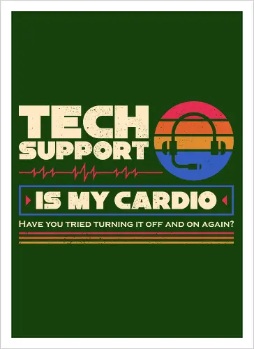 Tech Support Is My Cardio