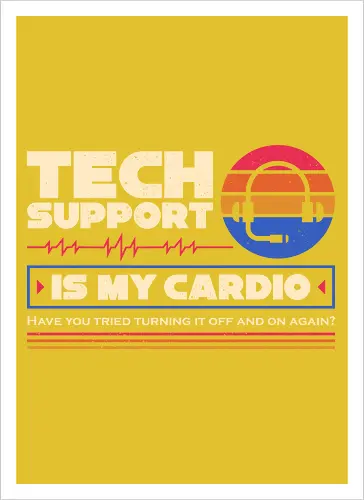 Tech Support Is My Cardio
