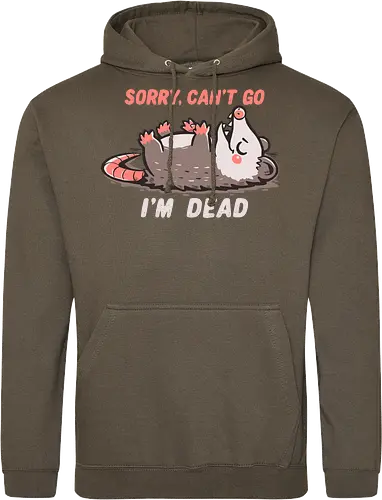 Sorry Can't Go Im Dead