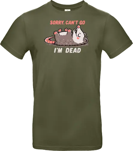 Sorry Can't Go Im Dead