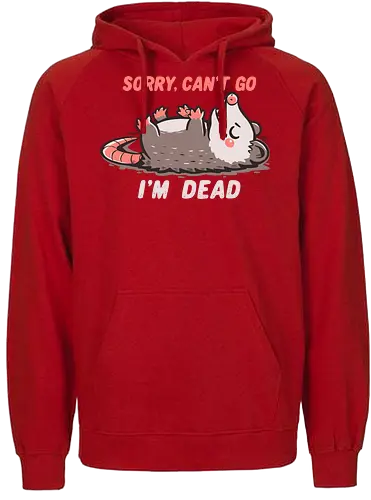 Sorry Can't Go Im Dead - tut mir leid, ich kann nicht kommen, ich bin tot, opossum, sorry cant go, im dead meme, opossum meme, possum, relatable humor, antisocial, funny meme, introvert humor, stupid meme, burned out vibe, tired humor - Fairtrade Hoodie