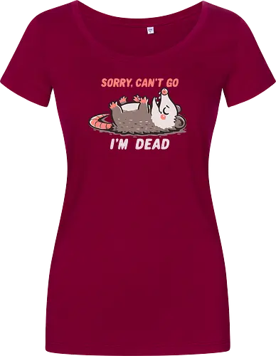 Sorry Can't Go Im Dead