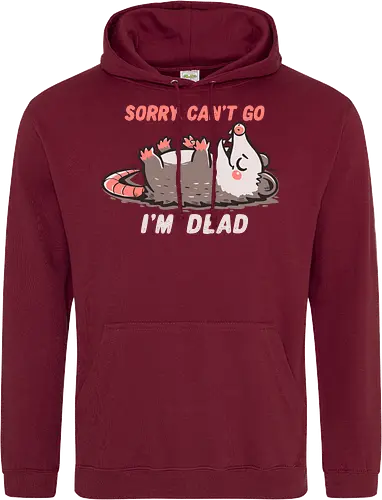 Sorry Can't Go Im Dead