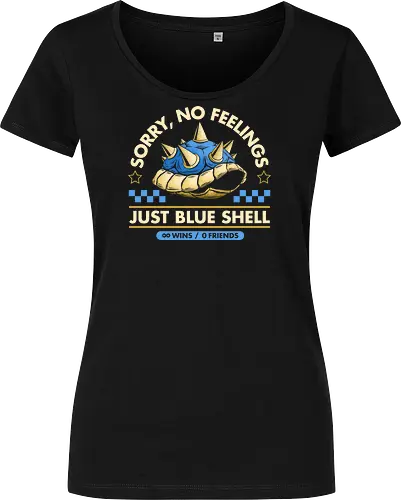 Sorry No Feelings Just Blue Shell