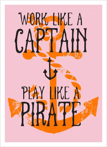 Work Like A Captain Play Like A Pirate Nautical Quote