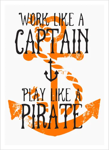 Work Like A Captain Play Like A Pirate Nautical Quote