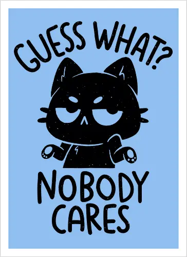 Guess What Nobody Cares