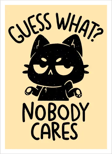 Guess What Nobody Cares
