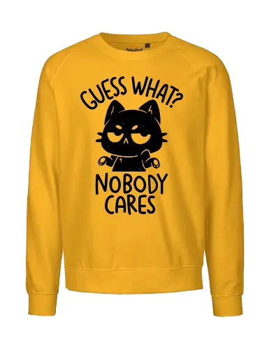 Guess What Nobody Cares - koalatees, koala, koalastudio, cat, cat lover, black cat, sarcastic, ironic, funny, introvert, antisocial, relatable - Fairtrade Sweatshirt