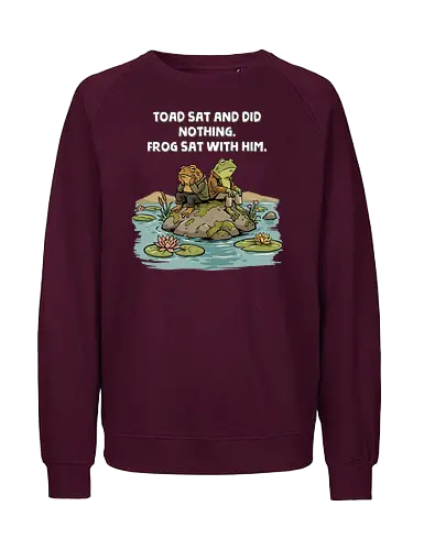 Toad Sat and Did Nothing - frog and toad, aesthetic, amphibian, animal, cottagecore, frog, froggy, frogs, goblincore, meme, pepe, pepe the frog, retro, sarcastic, toad - Fairtrade Sweatshirt